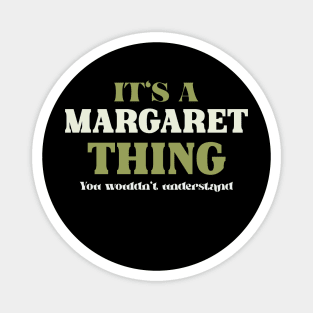 It's a Margaret Thing You Wouldn't Understand Magnet